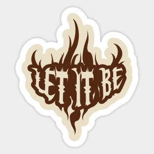 Let it Be - The Burners Sticker